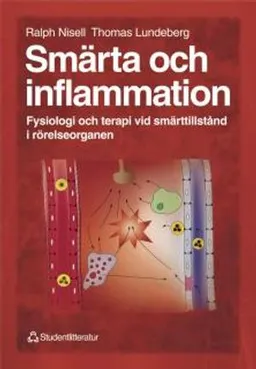 Smärta och inflammation : Fysiologi och terapi vid smärttillstånd i rörelseorganen; Ralph Nisell, Thomas Lundeberg; 1999