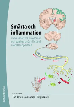 Smärta och inflammation - vid reumatiska sjukdomar och vanliga smärttillstånd i rörelseapparaten; Eva Kosek, Jon Lampa, Ralph Nisell, Helene Alexanderson, Stefan Bergman, Karin B. Jensen Gyllenswärd, Monika Löfgren, Carina Thorstensson, Elisabet Welin; 2019