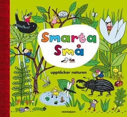 Smarta små upptäcker naturen; Birgitta Westin; 2011