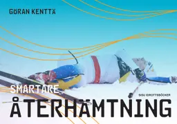 Smartare återhämtning; Göran Kenttä; 2014