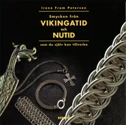 Smycken från vikingatid och nutid; Irene From Petersen; 1999