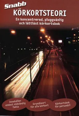 Snabb körkortsteori : en koncentrerad, pluggvänlig och lättläst körkortsbok; Mats Skog, Göran Wennerström; 2018