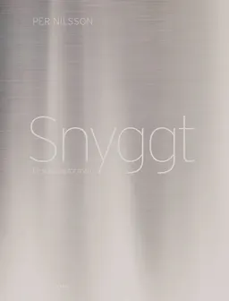 Snyggt : en stilguide för män; Per Nilsson; 2014