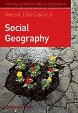 Social Geography: A Critical Introduction; Vincent Del Casino; 2009