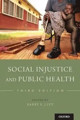 Social injustice and public health; Barry S. Levy; 2019