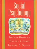 Social Psychology; Richard E. Nisbett, Dacher Keltner, Thomas Gilovich; 2006