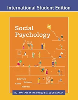 Social Psychology; Tom Gilovich, Dacher Keltner, Serena Chen, Richard E Nisbett; 2023