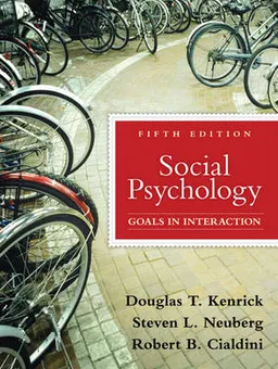 Social psychology : goals in interaction; Douglas T. Kenrick; 2010