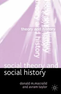 Social theory and social history; Donald M. MacRaild; 2004