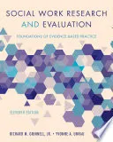 Social Work Research and Evaluation: Foundations of Evidence-Based Practice; Richard M. Grinnell Jr, Yvonne A. Unrau