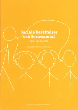 Sociala berättelser och seriesamtal : teori och praktik; Lena Andersson; 2015