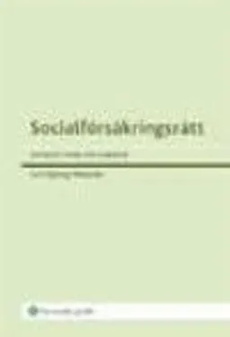 Socialförsäkringsrätt : om ersättning vid sjukdom; Lotti Rydberg-Welander; 2011