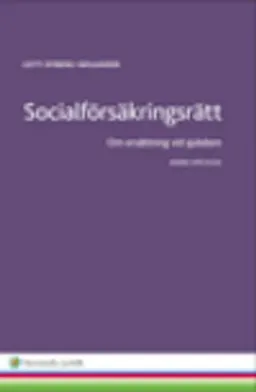 Socialförsäkringsrätt  : om ersättning vid sjukdom; Lotti Ryberg-Welander; 2014