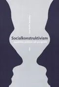 Socialkonstruktivism - positioner, problem och perspektiv; Søren Barlebo Wenneberg; 2001