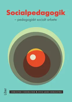 Socialpedagogik : pedagogiskt socialt arbete; Christer Cederlund, Stig-Arne Berglund; 2014