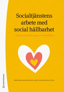 Socialtjänstens arbete med social hållbarhet : insatser på individ-, grupp- och samhällsnivå; Björn Blom, Malin Eriksson, Marie-Louise Snellman, Pär Alexandersson, Camilla Carpholt, Verner Denvall, Madeleine Eriksson, Torbjörn Forkby, Marianne Gabrielsson, Peter Gabrielsson, Marie Hansson, Helena Hedman, Lovisa Högberg, Peter Jonsson, Carolina Klockmo, Arne Kristiansen, Ida Lundgren, Minna Lundgren, Lennart Nygren, Pernilla Ouis, Nima Sanandaji, Stefan Sjöberg, Lupita Svensson, Päivi Turunen, Eva Wikström, Liv Zetterberg, Sheila Zimic, Henrik Örnlind; 2023