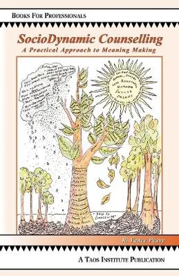 SocioDynamic counselling : a practical approach to meaning making; R. Vance. Peavy; 2010