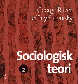 Sociologisk teori; George Ritzer, Jeffrey Stepnisky; 2015