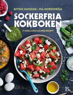 Sockerfria kokboken; Bitten Jonsson, Pia Nordström; 2018