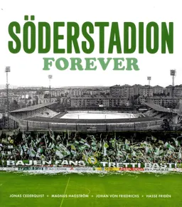 Söderstadion Forever; Supportrarnas Matchprogram, jonas Cederquist, Magnus Hagström, Johan von Friedrichs, Hasse Fridén; 2013