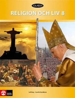 SOL 4000 Religion och liv 8 Elevbok; Leif Berg, Gunilla Rundblom; 2011