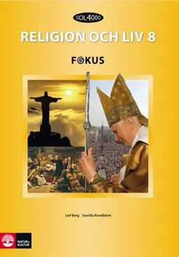 SOL 4000 Religion och liv 8 Fokus Elevbok; Leif Berg, Gunilla Rundblom; 2012