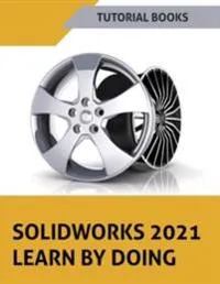 SOLIDWORKS 2021 Learn by doing; Tutorial Books; 2021