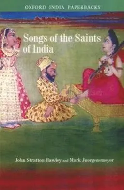 Songs of the Saints of India; John Stratton Hawley; 2007