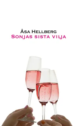 Sonjas sista vilja; Åsa Hellberg; 2012