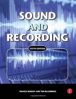 Sound and Recording; Francis Rumsey, Tim McCormick; 2009