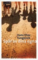 Spår av dina egna : föräldrar som nyckel till självinsikt; Hans Olav Tungesvik; 2005