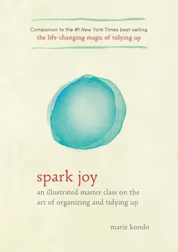 Spark Joy; Marie Kondo; 2016