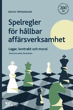 Spelregler för hållbar affärsverksamhet : lagar, kontrakt och moral; David Frydlinger; 2023