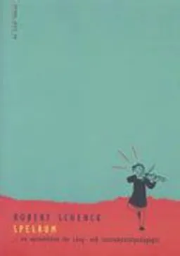 Spelrum : en metodikbok för sång- och instrumentalpedagoger; Robert Schenck; 2000