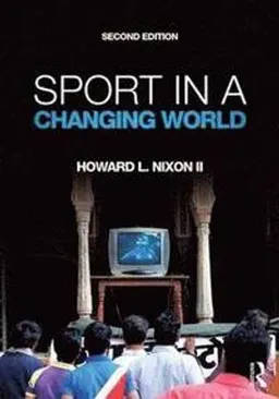 Sport in a changing world; Howard L. Nixon; 2016