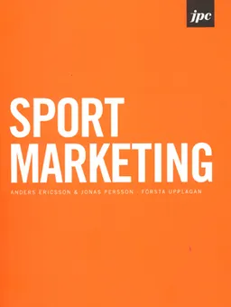 Sport marketing; Anders Ericsson, Jonas Persson; 2013