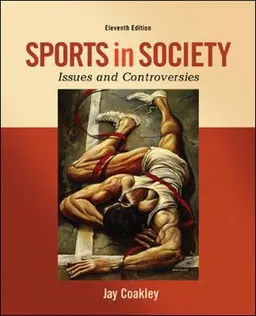 Sports in Society: Issues and Controversies; Jay Coakley; 2014