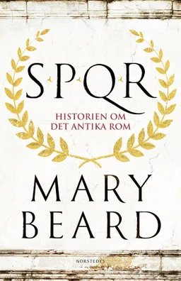 SPQR : historien om det antika Rom; Mary Beard; 2016