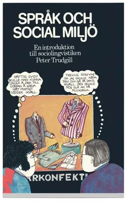 Språk och social miljö : En introduktion till sociolingvistiken; Peter Trudgill; 2002