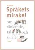 Språkets mirakel - om tänkande, tal och skrift; Bo Renberg; 2006