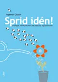 Sprid idén! : strategisk kommunikation för idéburna organisationer; Ingemar Olsson; 2011