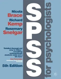 SPSS for Psychologists; Brace Nicola, Snelgar Rosemary, Kemp Richard; 2012