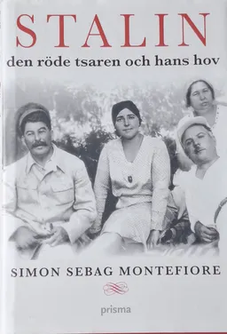 Stalin : den röde tsaren och hans hov; Simon Sebag Montefiore; 2004