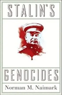 Stalin's genocides; Norman M. Naimark; 2012