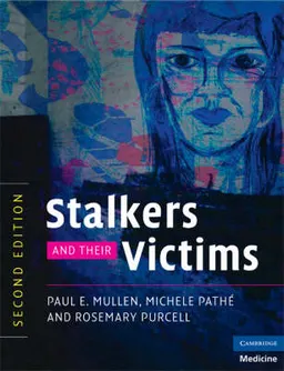 Stalkers and their Victims; Paul E Mullen; 2008