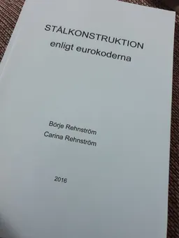 Stålkonstruktion enligt eurokoderna; Börje Rehnström; 2016