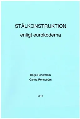 Stålkonstruktion enligt eurokoderna ; Börje Rehnström ; 2019