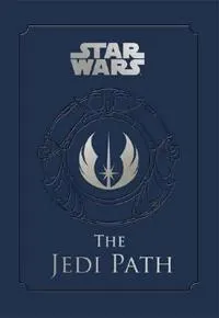 Star Wars - the Jedi Path: A Manual for Students of the Force; Daniel Wallace; 2011