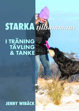 Starka tillsammans : i träning, tävling och tanke; Jenny Wibäck; 2017