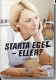 Starta eget - eller?; Stefan Ekberg; 2008